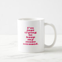 Keeping My Muse Amused mugs