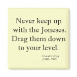 Keeping up with The Joneses Magnet