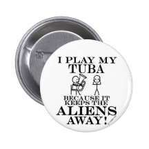 Keeps Aliens Away Tuba Button