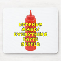 Ketchup Makes Everything Taste Better
