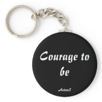 Keychain - Courage to be