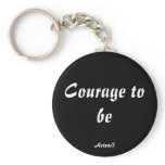 Keychain - Courage to be
