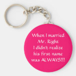 Keychain Funny spouse When I married Mr. Right