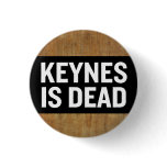 Keynes Is Dead Button