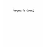 Keynes is dead. t-shirts
