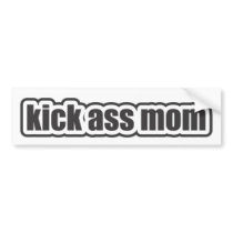 Kick ass Mum bumper sticker