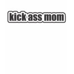 Kick Ass Mum t-shirts