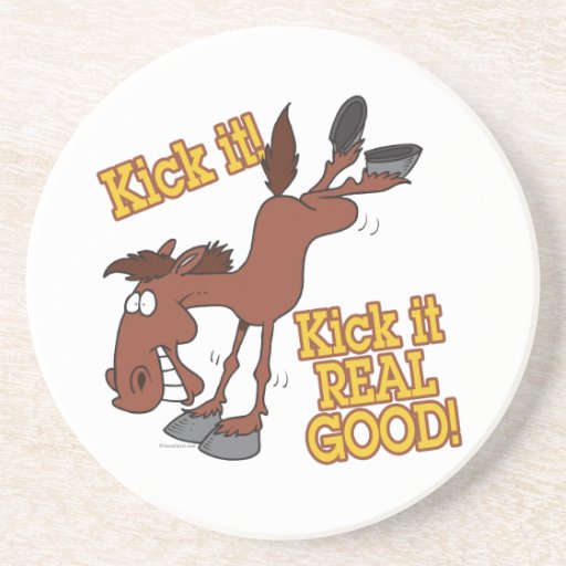 kick it real good funny kicking horse coaster