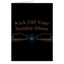 Kick Off Your Sunday Shoes Greeting Cards