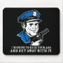 kick your ass and get away with it mouse mats