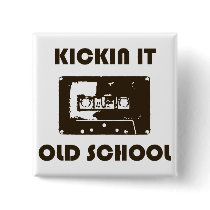 Kickin It Old School Pinback Button
