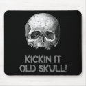 Kickin it Old Skull mousepads