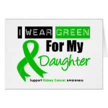 Kidney Cancer Green Ribbon For My Daughter Cards