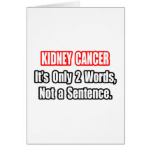 Kidney Cancer...Not a Sentence Greeting Card