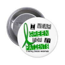 Kidney Disease I Wear Green For My Patients 37 buttons