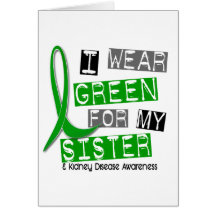 Kidney Disease I Wear Green For My Sister 37 Card