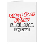 Kidney Stone Fighter...Big Deal Cards