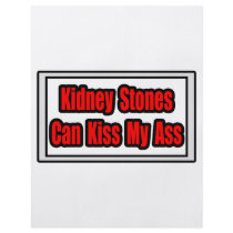 Kidney Stones Can Kiss My Ass