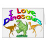 Kids "I Love Dinosaurs" gifts Card