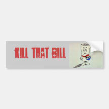 KILL THAT BILL BUMPER STICKERS