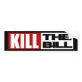 Kill The Bill - Anti Obama Pelosi Care Bumper Sticker