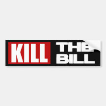 Kill The Bill - Anti Obama Pelosi Care Bumper Stickers