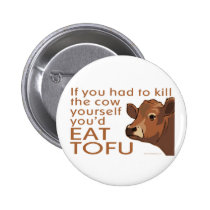 Kill the Cow - Vegan, Vegetarian buttons