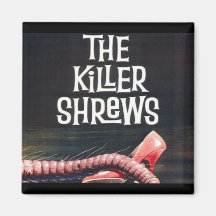 killer shrews magnet