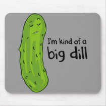 Kind of a Big Deal Dill Pickle Mousepads
