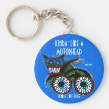 KINDA' LIKE A MOTORHEAD KEYCHAIN