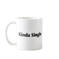 Kinda Single Coffee Mugs