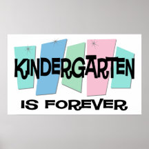 Kindergarten Is Forever Print