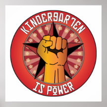 Kindergarten Is Power Poster