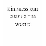 Kindness can change the world t-shirts