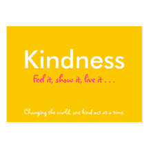 Kindness, Feel it, show it, live it . . . , Cards Business Cards