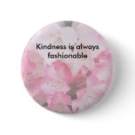 Kindness is always fashionable - Button by GramaBa