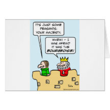 King fears bourgeoisie more than peasants. greeting cards