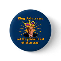 King John Boehner Let Them Eat Chicken Crap Button