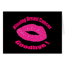 Kiss Breast Cancer Goodbye Card