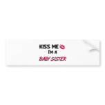 Kiss Me Baby Sister Bumper Stickers