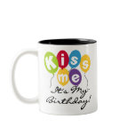 Kiss Me Birthday mugs