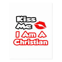 Kiss Me...I Am A Christian Postcard