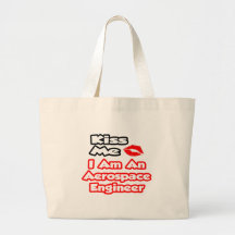 Kiss Me...I Am An Aerospace Engineer Tote Bag