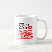 Kiss Me...I Am An Air Traffic Controller Coffee Mug