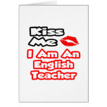 Kiss Me...I Am An English Teacher cards