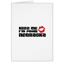 Kiss me I am from Nebraska Greeting Card