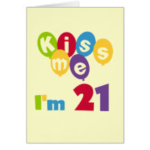 Kiss Me I'm 21 Birthday T-shirts and Gifts Cards