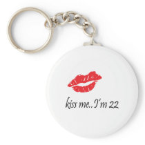 Kiss Me I'm 22