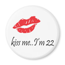 Kiss Me I'm 22
