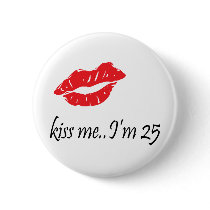 Kiss Me I'm 25